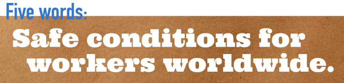 Five word summary - Safe conditions for workers worldwide