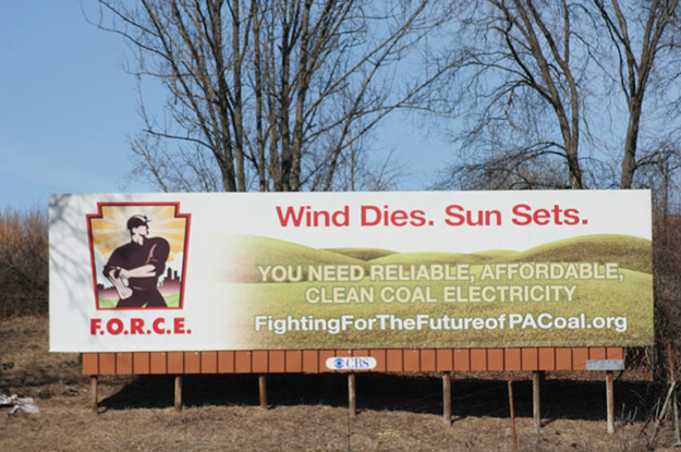 Billboard says wind dies. Sun sets. You need reliable, affordable, clean coal electricity