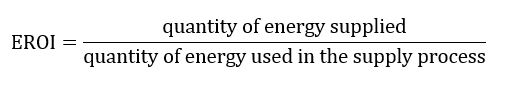 The text box has an equation that states that EROI is equal to the quantity of energy supplied divided by the quantity of energy used in the supply process.