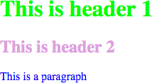 Yellow background. Header 1= large green font. Header 2 = medium pink font. Normal paragraph= blue font